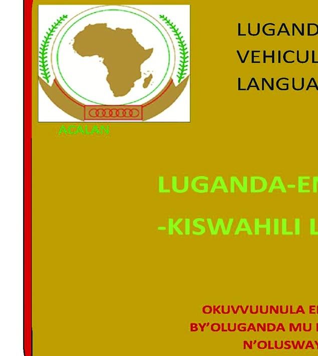 THE LEXICON TRANSLATES LUGANDA WORDS AND SENTENCES TO ENGLISH AND KISWAHILI. 
You can access it now on this website